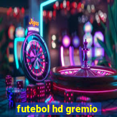 futebol hd gremio